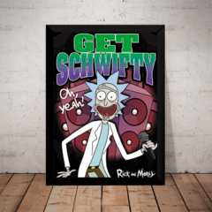 Quadro Rick And Morty Get Schwifty Poster Com Moldura Geek