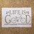 M - LIFE IS GOOD - 20x30cm - SG125