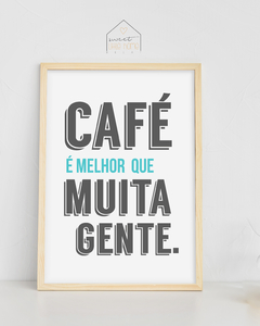 Imagem do Quadro Decorativo - Café é Melhor que Muita Gente