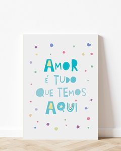 Placa Decorativa - Amor É Tudo Que Temos Aqui