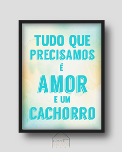 Imagem do Quadro Decorativo - Tudo Que Precisamos é Amor e um Cachorro