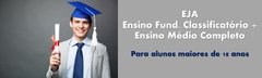 EJA Ensino Fundamental Classificatório + Ensino Médio Completo EaD - A partir de 18 anos