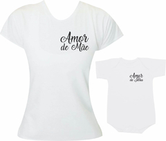 Camisetas Tal mãe tal filha - Amor de Mãe, Amor de Filha