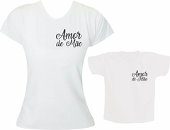 Camisetas Tal mãe tal filho - Amor de Mãe, Amor de Filho - comprar online