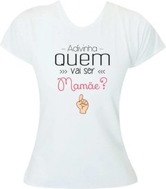 Camiseta Adivinha quem vai ser mamãe - comprar online