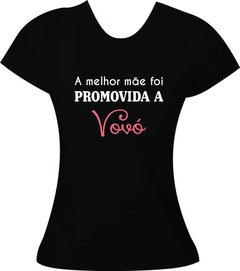 Camiseta A melhor mãe foi promovida a vovó - comprar online