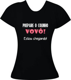 Camiseta Prepare o colinho, vovó. Estou chegando! - comprar online