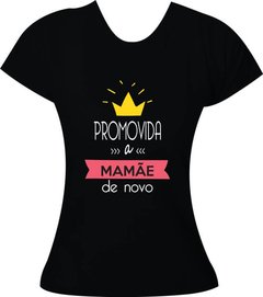 Camiseta Promovida a mamãe de novo - comprar online