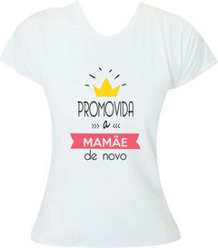 Camiseta Promovida a mamãe de novo