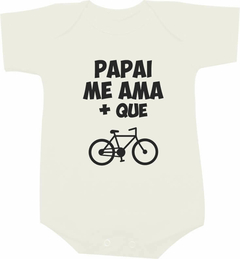 Body bebê Papai me ama mais que bicicleta - comprar online