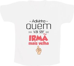 Camiseta Adivinha quem vai ser irmã mais velha - comprar online