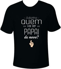 Camiseta Adivinha quem vai ser papai de novo - comprar online