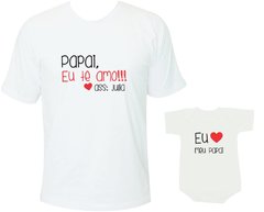 Camisetas Tal pai tal filho Papai eu te amo