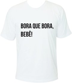 Camiseta Bora que bora, bebê! - comprar online