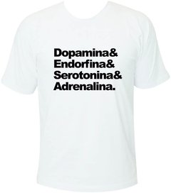 Camiseta Corrida Dopamina& Endorfina& Serotonina& Adrenalina - comprar online