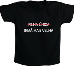 Camiseta Filha única - Irmã mais velha