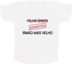 Camiseta Filho único - Promovido - Irmão mais velho - comprar online