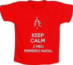 Body Meu primeiro Natal - Keep Calm é meu primeiro Natal - comprar online