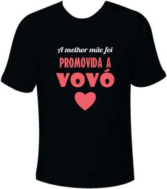 Camiseta A melhor mãe foi promovida a vovó na internet