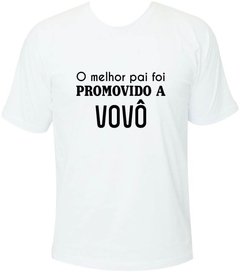 Camiseta O melhor pai foi promovido a vovô - comprar online