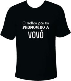 Camiseta O melhor pai foi promovido a vovô - comprar online