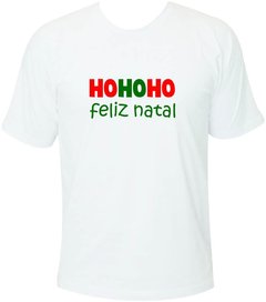 Camiseta Natal Hohoho Feliz Natal