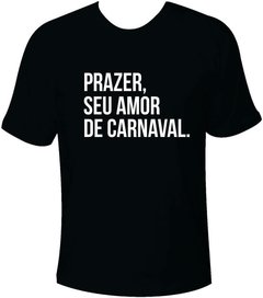 Camiseta Carnaval Prazer, seu amor de Carnaval - comprar online