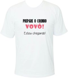 Camiseta Prepare o colinho, vovó. Estou chegando! na internet