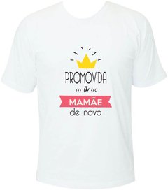 Camiseta Promovida a mamãe de novo na internet