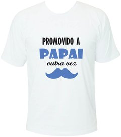 Camiseta Promovido a papai outra vez - comprar online