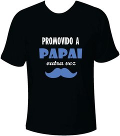 Camiseta Promovido a papai outra vez - comprar online