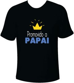 Camiseta Promovido a papai com coroa