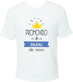 Camiseta Promovido a papai de novo