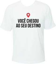 Camiseta Carnaval Você chegou ao seu destino - comprar online