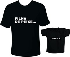 Camisetas Tal pai tal filha Filha de Peixe, Sereia é