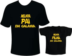 Camisetas Tal pai tal filha Star Wars Melhor pai da Galáxia Melhor Filha