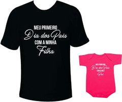 Camisetas Tal pai tal filha Meu Primeiro Dia dos Pais com a minha filha