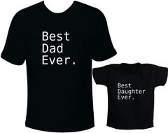 Camisetas Tal pai tal filha Best dad ever / Best daughter ever