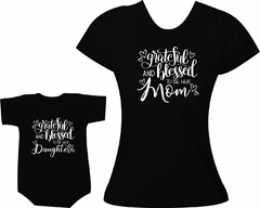 Camisetas Tal mãe tal filha - Grateful and Blessed - Daughter