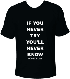 Camiseta If You Never Try