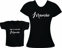 Camisetas Tal mãe tal filha ou filho - Mamãe e Sou a cara da Mamãe - comprar online