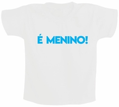 Camiseta Infantil - É Menino!