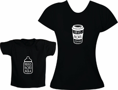 Camisetas Tal Mãe Tal Filha/Filho Need More Coffee - Need More Milk - comprar online
