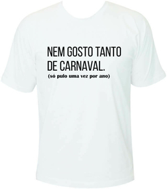Camiseta Carnaval Nem gosto tanto de carnaval - comprar online