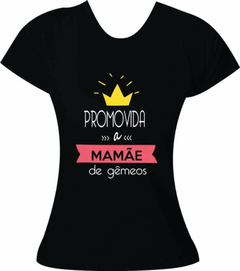 Camiseta Promovida a Mamãe de Gêmeos
