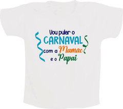 Body Bebê Vou Pular o Carnaval com a Mamãe e o Papai - comprar online