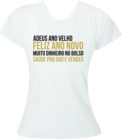 T-shirt Ano Novo Adeus Ano Velho Feliz Ano Novo Muito dinheiro no bolso Saúde pra dar e vender