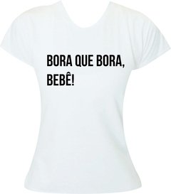 Camiseta Bora que bora, bebê! - Moricato