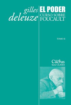 EL PODER Curso sobre Foucault. Tomo II, Gilles Deleuze