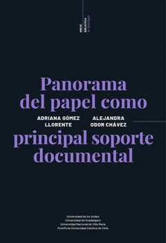 panaroma del papel como principal soporte documental, adriana gomez llorente y alejandra odor chavez